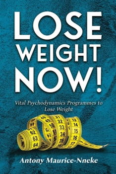 Paperback Lose Weight Now!: Vital Psychodynamics Programmes to Lose Weight Book