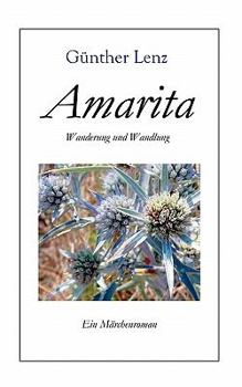 Paperback Amarita Wanderung und Wandlung: Ein Märchenroman [German] Book