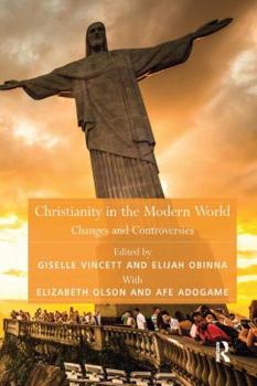 Paperback Christianity in the Modern World: Changes and Controversies Book