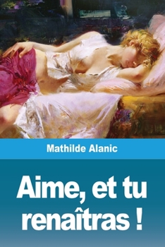 Paperback Aime, et tu renaîtras ! [French] Book