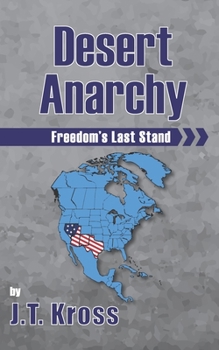 Desert Anarchy: Freedom's Last Stand (Anarchist in the Desert)