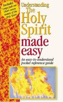 Paperback Understanding the Holy Spirit: An Easy-To-Understand Pocket Reference Guide [With Pull-Out Chart] Book