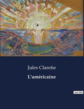 Paperback L'américaine: Les dilemmes du coeur et de la raison dans le Paris mondain [French] Book