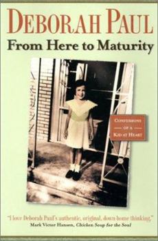 Hardcover From Here to Maturity: Confessions of a Kid at Heart Book