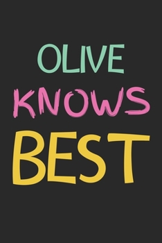 Paperback Olive Knows Best: Lined Journal, 120 Pages, 6 x 9, Olive Personalized Name Notebook Gift Idea, Black Matte Finish (Olive Knows Best Jour Book