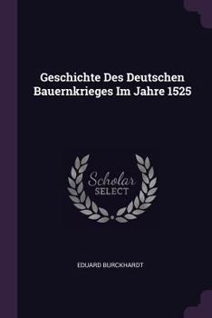 Paperback Geschichte Des Deutschen Bauernkrieges Im Jahre 1525 Book