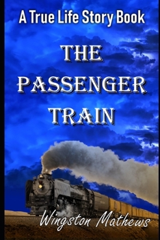 Paperback The Passenger Train: A True Life Story Book