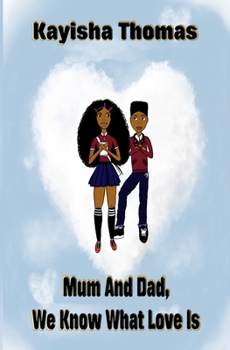 Paperback Mum And Dad, We Know What Love Is Book