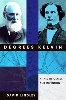 Paperback Degrees Kelvin: A Tale of Genius, Invention, and Tragedy Book