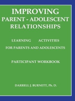 Hardcover Improving Parent-Adolescent Relationships: Learning Activities For Parents and adolescents Book