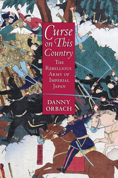 Hardcover Curse on This Country: The Rebellious Army of Imperial Japan Book