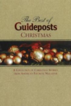The Best of Guideposts Christmas: A Collection of Christmas Stories From America's Favorite Magazine