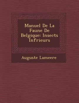 Paperback Manuel De La Faune De Belgique: Insects Inf&#65533;rieurs [French] Book