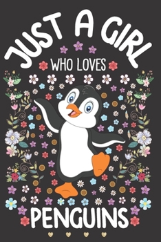 Just A Girl Who Loves Penguins: Dot Grid Notebook Journal and Planner Diary Size 6 x 9 110 Dotted Pages Office Equipment Calligraphy and Handwriting Journaling for Girls