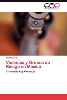 Paperback Violencia y Grupos de Riesgo en México [Spanish] Book