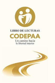 Paperback Un Camino Hacia la Libertad Interior: Libro de Lecturas CODEPAA (Spanish Edition) [Spanish] Book