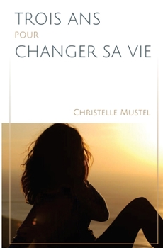 Paperback Trois ans pour changer sa vie [French] Book