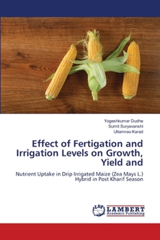 Paperback Effect of Fertigation and Irrigation Levels on Growth, Yield and Book