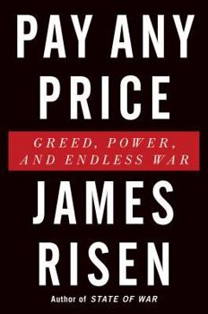 Hardcover Pay Any Price: Greed, Power, and Endless War Book