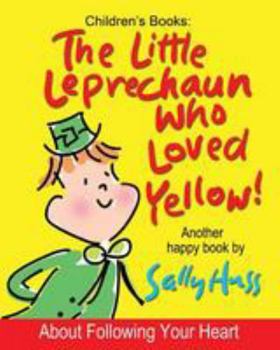 Paperback The Little Leprechaun Who Loved Yellow! Book
