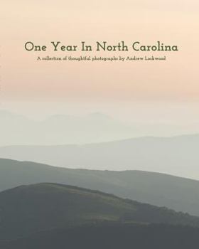 Paperback One Year In North Carolina: A Collection Of Thoughtful Photographs Book