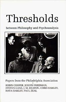 Paperback Thresholds Between Philosophy and Psychoanalysis: Papers from the Philadelphia Association Book