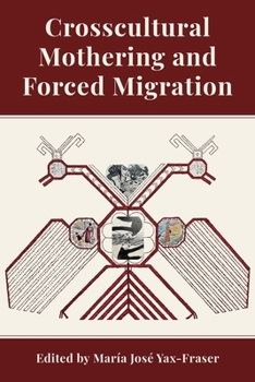 Crosscultural mothering and Forced Migration