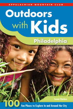 Paperback Outdoors with Kids Philadelphia: 100 Fun Places to Explore in and Around the City Book