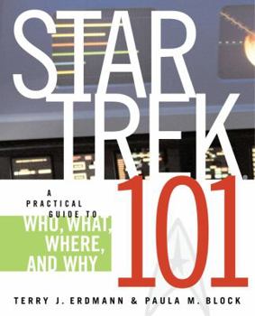 Paperback Star Trek 101: A Practical Guide to Who, What, Where, and Why Book