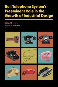 Hardcover Bell Telephone System's Preeminent Role in the Growth of Industrial Design Book