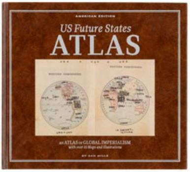 Hardcover US Future States Atlas: An Atlas of Global Imperialism Book