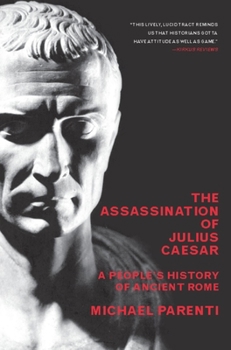 Paperback The Assassination of Julius Caesar: A People's History of Ancient Rome Book