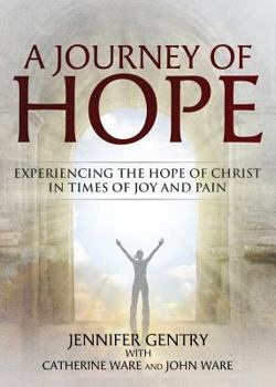 Paperback A Journey of Hope: Experiencing the Hope of Christ in Times of Joy and Pain Book