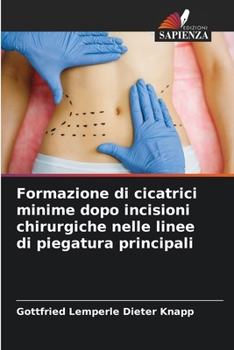 Formazione di cicatrici minime dopo incisioni chirurgiche nelle linee di piegatura principali (Italian Edition)