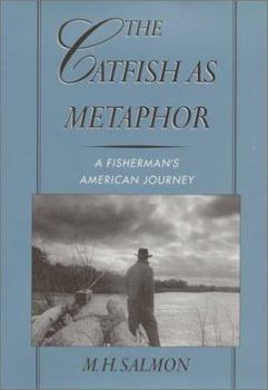 Hardcover The Catfish as Metaphor: A Fisherman's American Journey Book