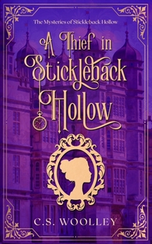 Paperback A Thief in Stickleback Hollow: A British Victorian Cozy Mystery Book
