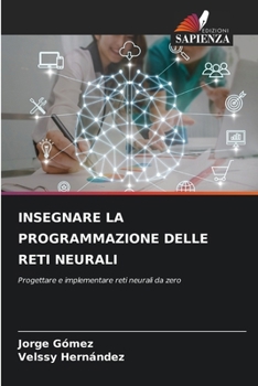 Paperback Insegnare La Programmazione Delle Reti Neurali [Italian] Book
