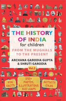 Paperback The History of India for Children, Vol 2: From the Mughals to the Present Book