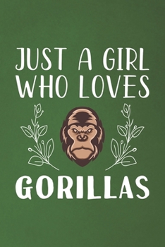 Paperback Just A Girl Who Loves Gorillas: Funny Gorillas Lovers Girl Women Gifts Dot Grid Journal Notebook 6x9 120 Pages Book