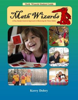 Paperback Math Wizards Student Guide - Math Wizards: A Fun, Family-Centered Approach to Mastering the Times Tables Book