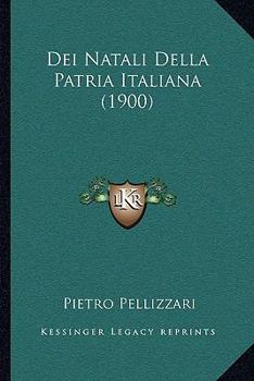 Paperback Dei Natali Della Patria Italiana (1900) [Italian] Book