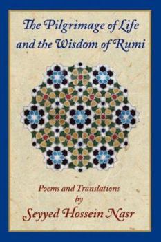 Paperback The Pilgrimage of Life and the Wisdom of Rumi Book