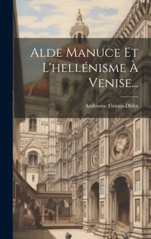 Hardcover Alde Manuce Et L'hellénisme À Venise... [French] Book