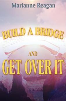 Paperback Build a Bridge and Get Over It Book