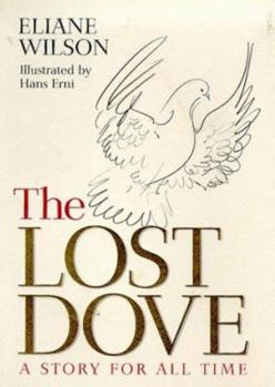 Hardcover The Lost Dove: A Story for All Time Book