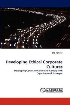 Paperback Developing Ethical Corporate Cultures Book
