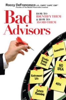 Paperback Bad Advisors: How to Identify Them and How to Avoid Them Book