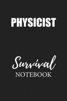 Physicist Survival Notebook: Small Undated Weekly Planner for Work and Personal Everyday Use Habit Tracker Password Logbook Music Review Playlist Diary Journal