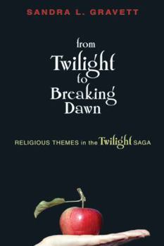 Paperback From Twilight to Breaking Dawn: Religious Themes in the Twilight Saga Book