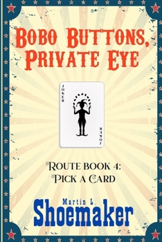 Pick a Card (The Route Books of Bobo Buttons, Private Eye)